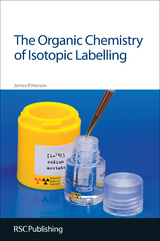 The Organic Chemistry of Isotopic Labelling -  James R Hanson