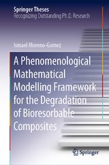 A Phenomenological Mathematical Modelling Framework for the Degradation of Bioresorbable Composites - Ismael Moreno-Gomez