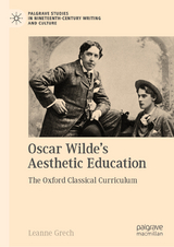 Oscar Wilde's Aesthetic Education -  Leanne Grech