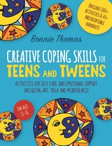 Creative Coping Skills for Teens and Tweens - Bonnie Thomas