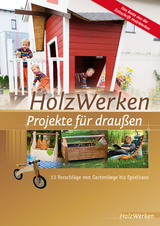 HolzWerken - Projekte für draußen - 