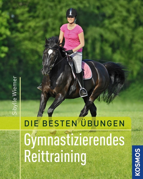 Gymnastizierendes Reittraining - Sibylle Wiemer