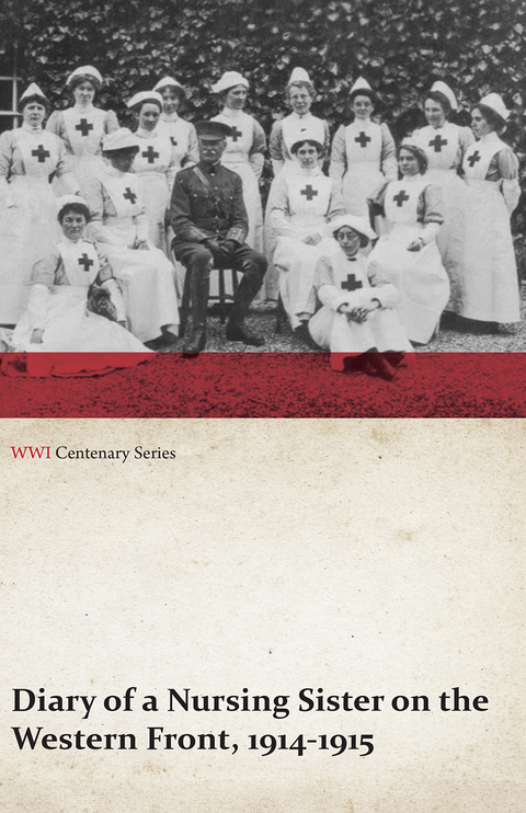 Diary of a Nursing Sister on the Western Front, 1914-1915 (WWI Centenary Series) -  ANON