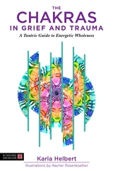 Chakras in Grief and Trauma -  Karla Helbert