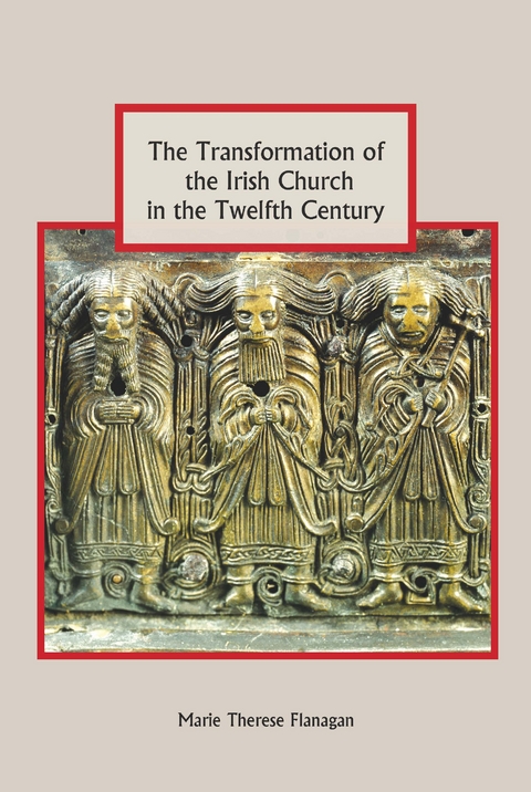 Transformation of the Irish Church in the Twelfth Century -  Marie Therese Flanagan