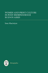 Women and Print Culture in Post-Independence Buenos Aires -  Iona Macintyre