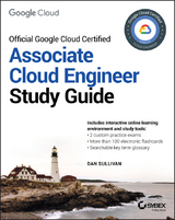 Official Google Cloud Certified Associate Cloud Engineer Study Guide - Dan Sullivan
