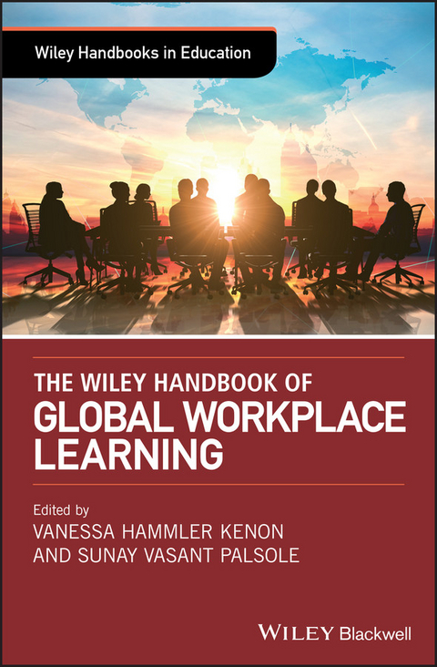 Wiley Handbook of Global Workplace Learning - 