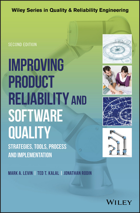 Improving Product Reliability and Software Quality - Mark A. Levin, Ted T. Kalal, Jonathan Rodin