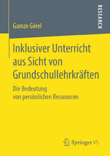 Inklusiver Unterricht aus Sicht von Grundschullehrkräften - Gamze Görel