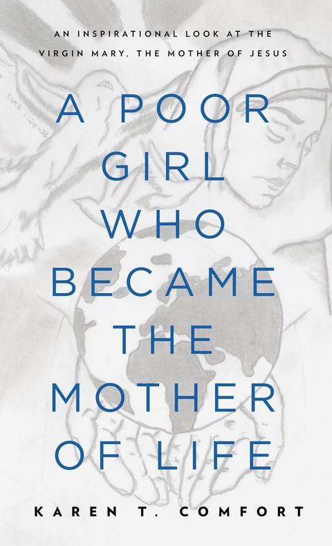 A Poor Girl Who Became the Mother of Life - Karen T Comfort