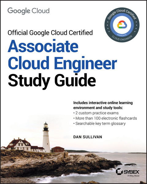 Official Google Cloud Certified Associate Cloud Engineer Study Guide - Dan Sullivan