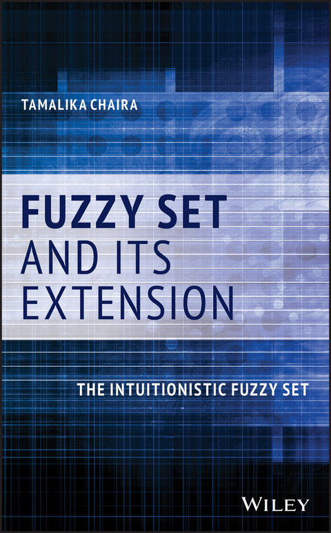 Fuzzy Set and Its Extension -  Tamalika Chaira