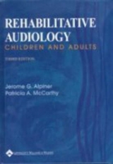 Rehabilitative Audiology - Alpiner, Jerome G.; McCarthy, Patricia A.