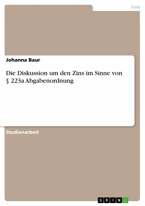 Die Diskussion um den Zins im Sinne von § 223a Abgabenordnung -  Johanna Baur