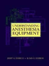 Understanding Anesthesia Equipment - Dorsch, Jerry A.; Dorsch, Susan E.