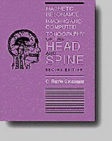 Magnetic Resonance Imaging and Computed Tomography of the Head and Spine - Grossman, Charles B.