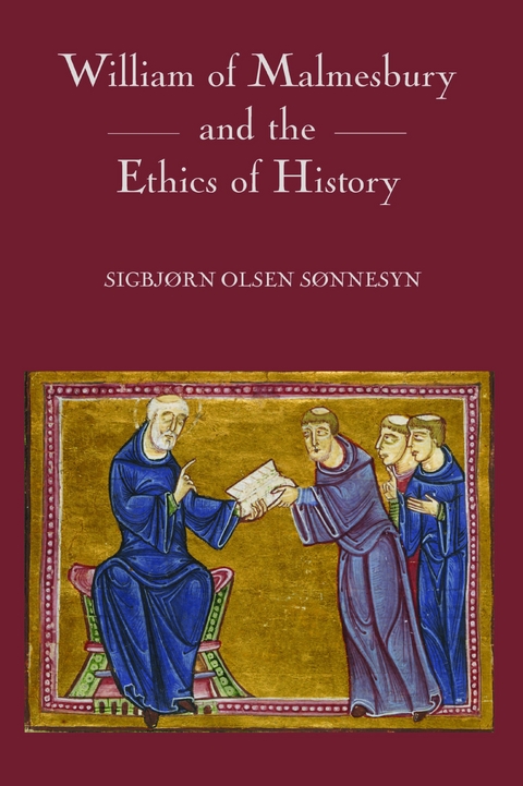 William of Malmesbury and the Ethics of History -  Sigbjorn Olsen Sonnesyn