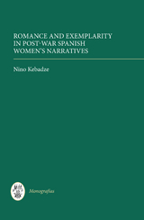 Romance and Exemplarity in Post-War Spanish Women's Narratives -  Nino Kebadze