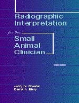 Radiographic Interpretation for the Small Animal Clinician - Owens, J; Biery, Darryl