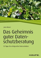 Das Geheimnis guter Datenschutzberatung - Jana Moser