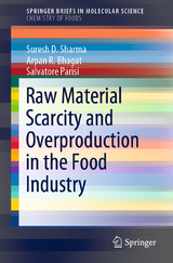 Raw Material Scarcity and Overproduction in the Food Industry - Suresh D. Sharma, Arpan R. Bhagat, Salvatore Parisi