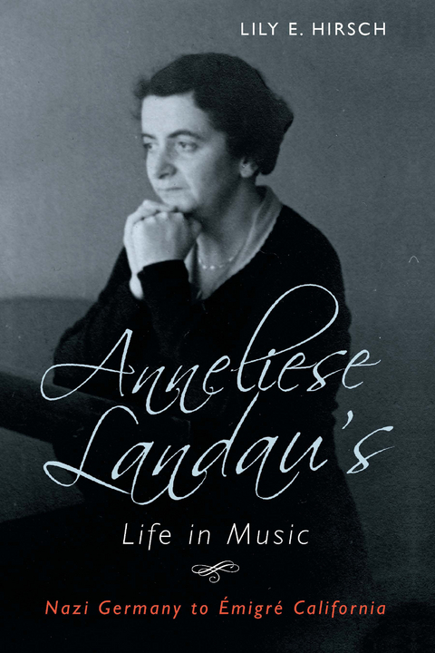 Anneliese Landau's Life in Music - Lily Hirsch