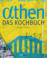 Athen - Das Kochbuch - Elissavet Patrikiou