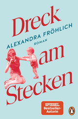 Dreck am Stecken -  Alexandra Fröhlich