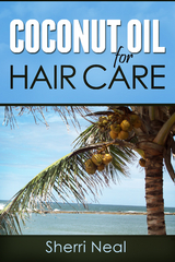 Coconut Oil For Hair Care -  Sherri Neal