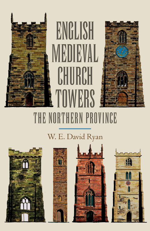 English Medieval Church Towers -  W.E. David Ryan