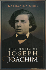 The Music of Joseph Joachim - Katharina Uhde