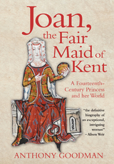 Joan, the Fair Maid of Kent - Anthony Goodman