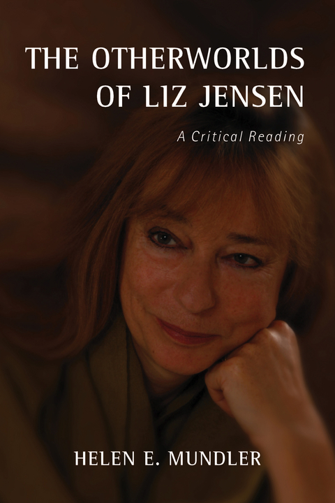 Otherworlds of Liz Jensen -  Helen E. Mundler