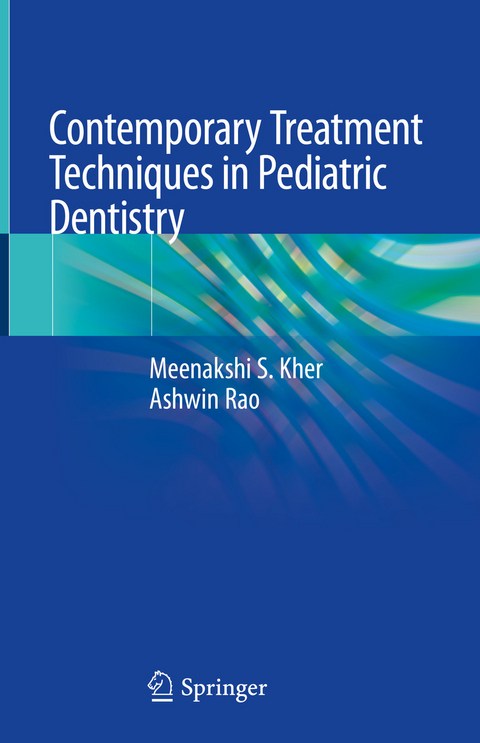 Contemporary Treatment Techniques in Pediatric Dentistry -  Meenakshi S. Kher,  Ashwin Rao