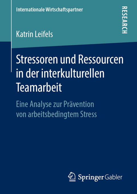 Stressoren und Ressourcen in der interkulturellen Teamarbeit - Katrin Leifels