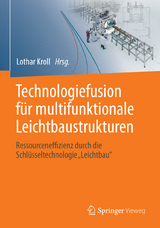 Technologiefusion für multifunktionale Leichtbaustrukturen - 