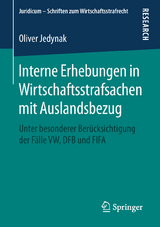 Interne Erhebungen in Wirtschaftsstrafsachen mit Auslandsbezug - Oliver Jedynak