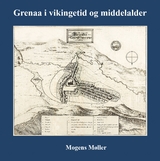 Grenaa i vikingetid og middelalder - Mogens Møller