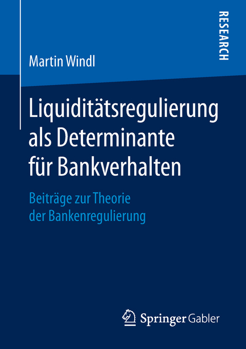 Liquiditätsregulierung als Determinante für Bankverhalten - Martin Windl