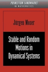 Stable and Random Motions in Dynamical Systems - Moser, Jurgen