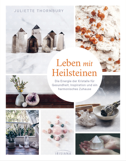 Leben mit Heilsteinen -  Juliette Thornbury