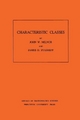 Characteristic Classes. (AM-76) (Annals of Mathematics Studies, 76, Band 76)