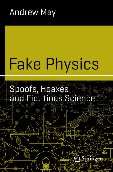 Fake Physics: Spoofs, Hoaxes and Fictitious Science -  Andrew May