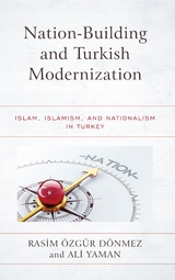 Nation-Building and Turkish Modernization - 