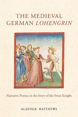 Medieval German Lohengrin -  Alastair Matthews
