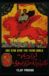 Red Star Over the Third World -  Vijay Prashad