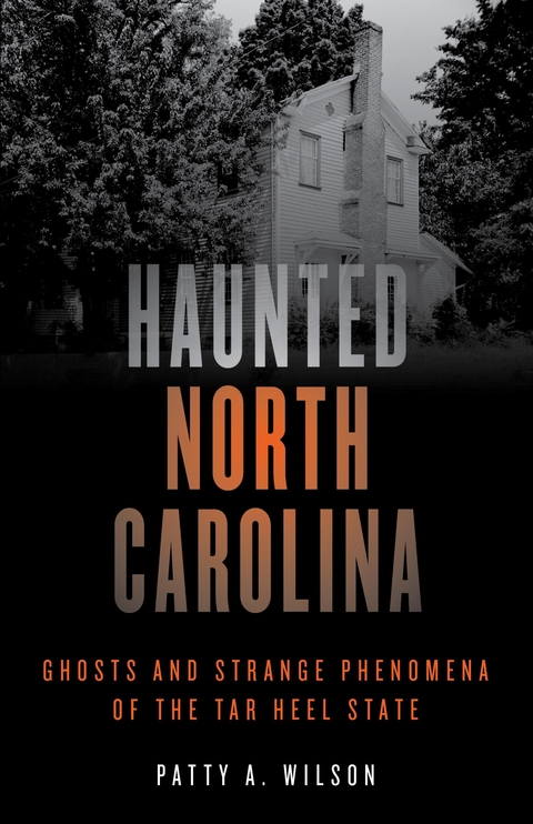 Haunted North Carolina -  Patty A. Wilson