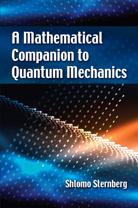 Mathematical Companion to Quantum Mechanics -  Shlomo Sternberg