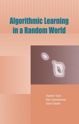Algorithmic Learning in a Random World - Vladimir Vovk, Alex Gammerman, Glenn Shafer